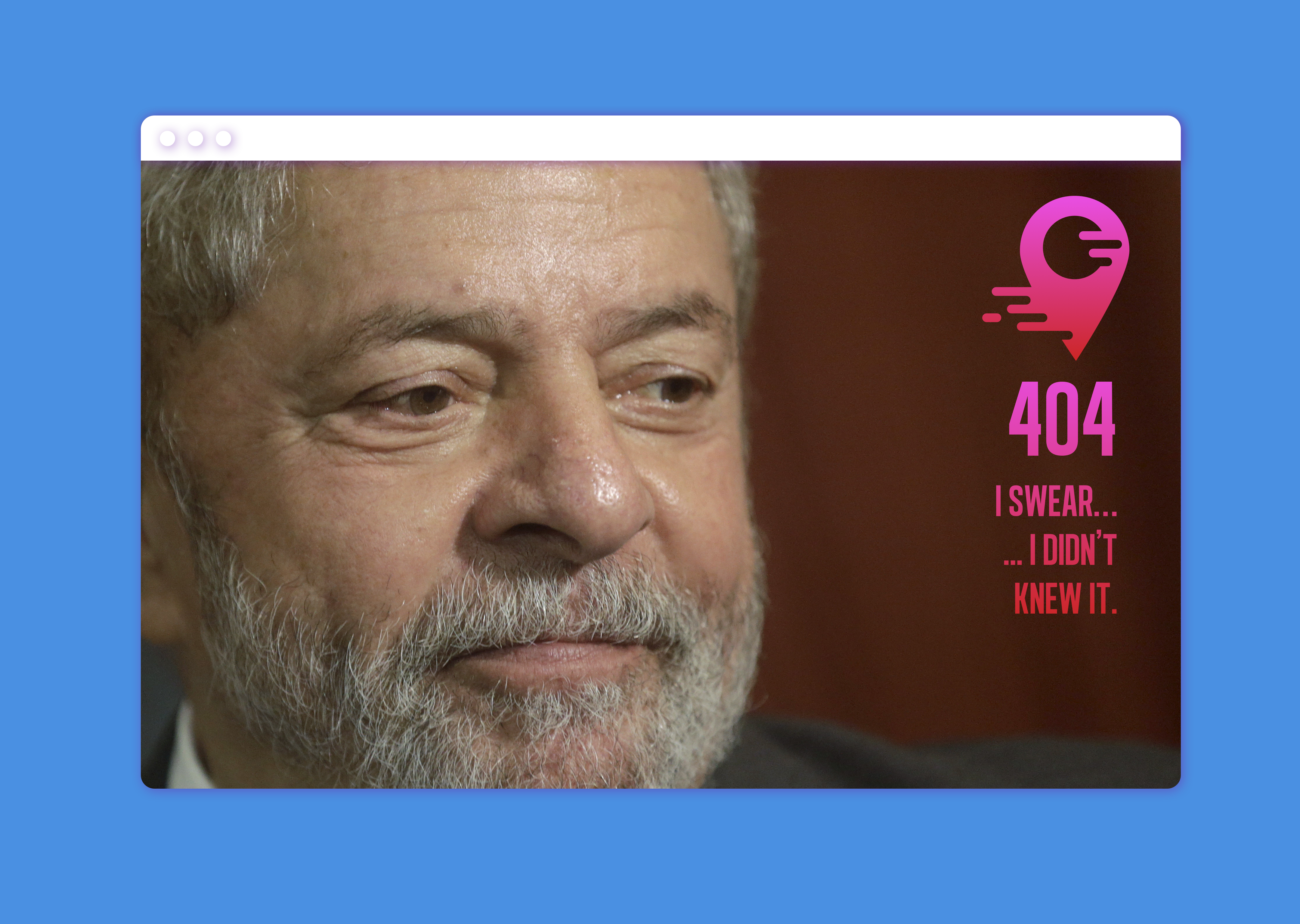 #DailyUI #008 404 page. Didn't have much time for this one, but I like when we use political content for jokes. This is Lula, former brazilian president and accused of corruption.